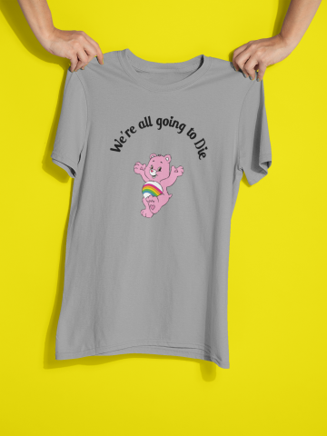 Camiseta H Gris osos we're all going to die