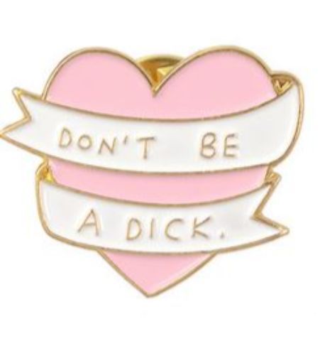 Pin Don't be a Dick