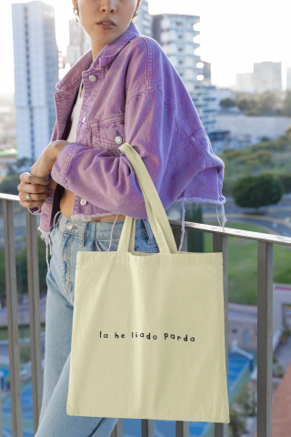 Totebag La he liado parda